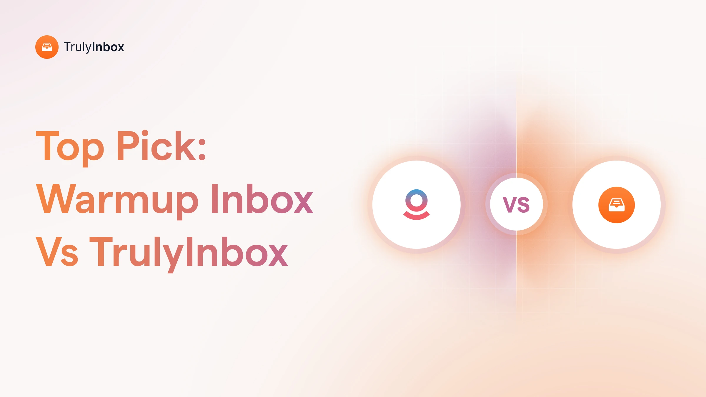 Warmup Inbox vs TrulyInbox: Which Tool Improves Your Deliverability in 2026?