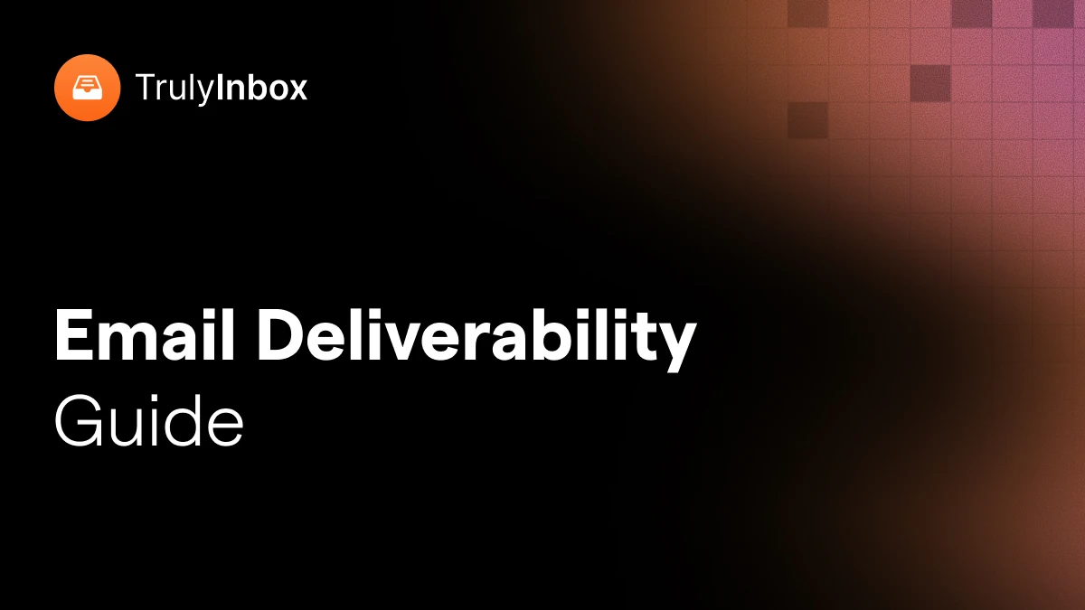 Email Deliverability: What It Is, What Breaks It, and How to Measure It