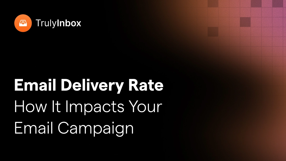 Email Delivery Rate: What It Measures, How to Calculate It, and Whats Good in 2026