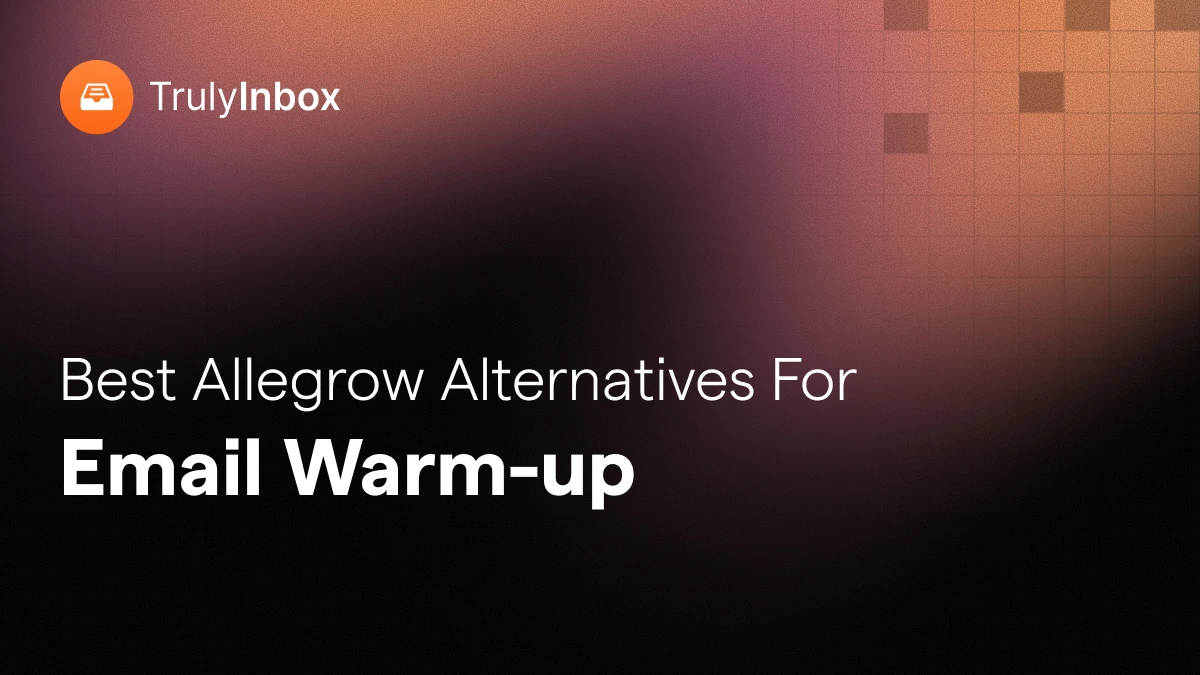 Top 5 Allegrow Alternatives I Tested in 2026 for Email Warm Up