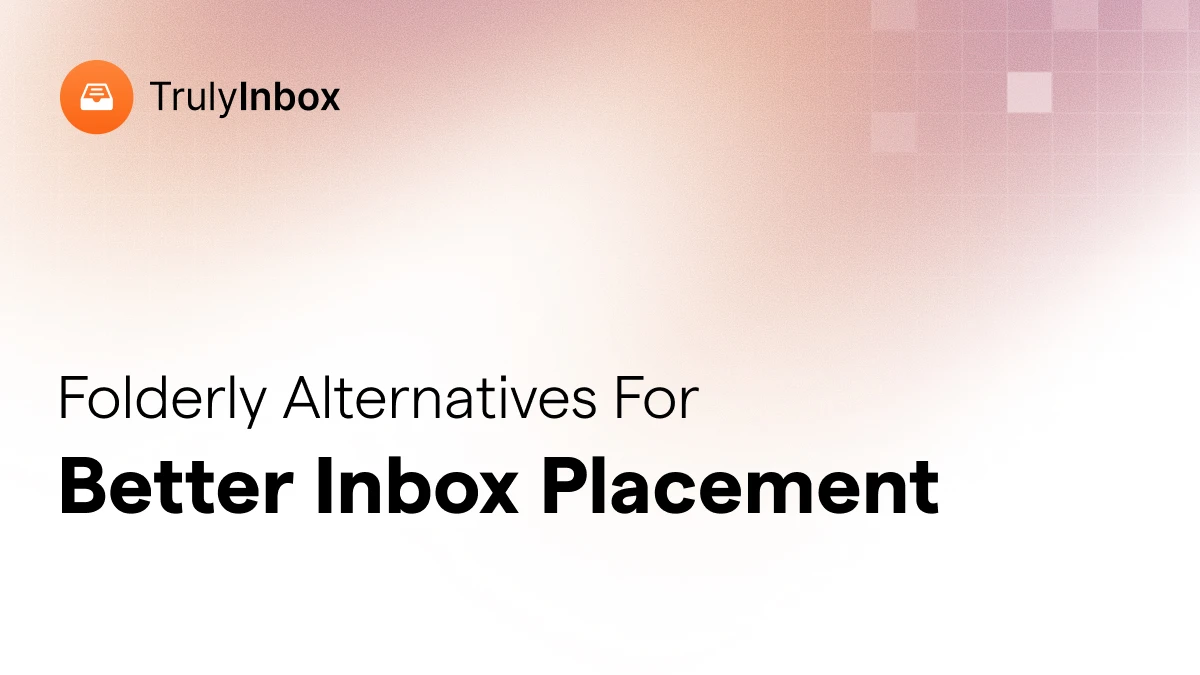 6 Best Folderly Alternatives For 2026: Cost-Effective Tools For Warmup, Inbox Testing, And Both