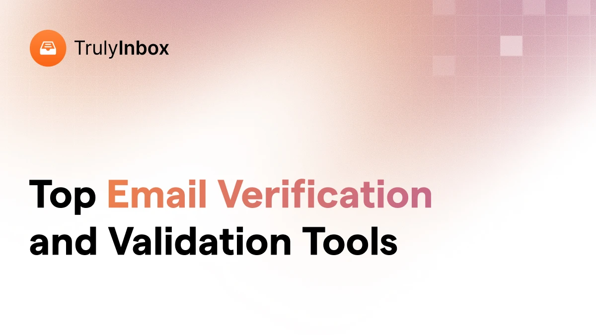 6 Best Email Verification Tools To Keep Your Email Lists Clean in 2026