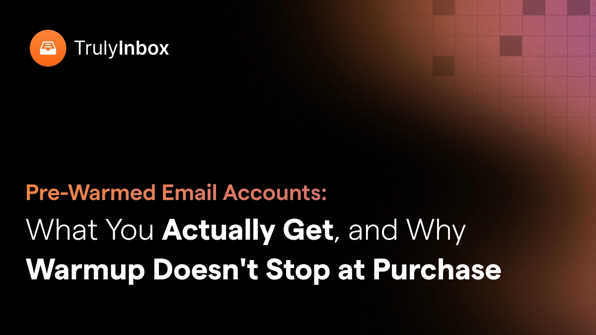 Pre-Warmed Email Accounts: What You Actually Get