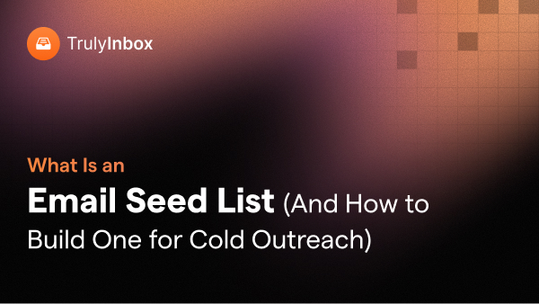What is an Email Seed List (And How to Build One)