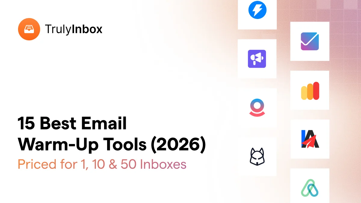 15 Best Email Warm-Up Tools and Services, Priced at 1, 10 and 50 Inboxes (2026 Updated)